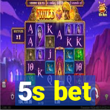 5s bet